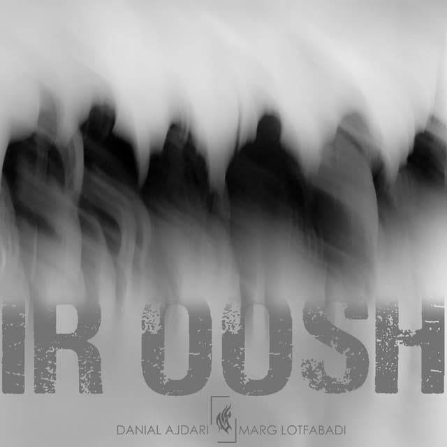 IR OOSH by Danial Ajdari, Marg Lotfabadi