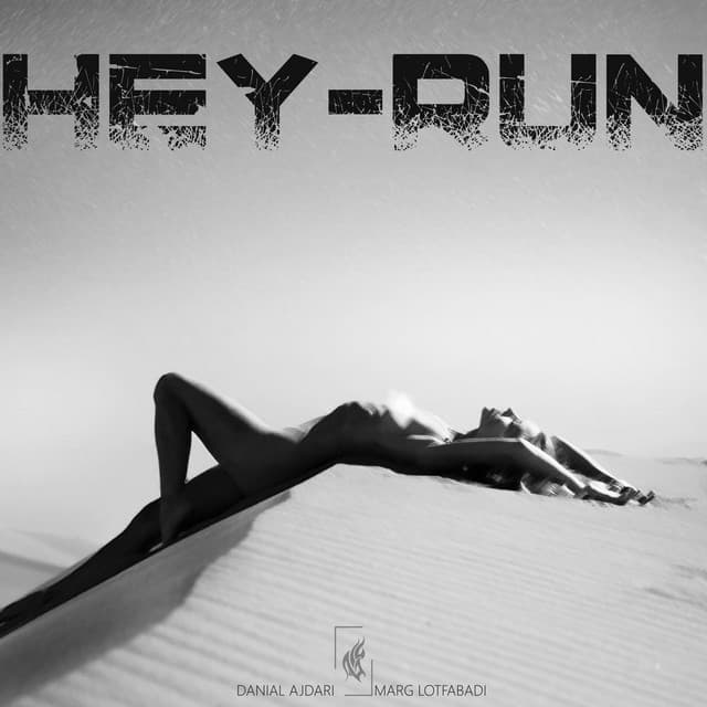 HEY-RUN by Danial Ajdari, Marg Lotfabadi